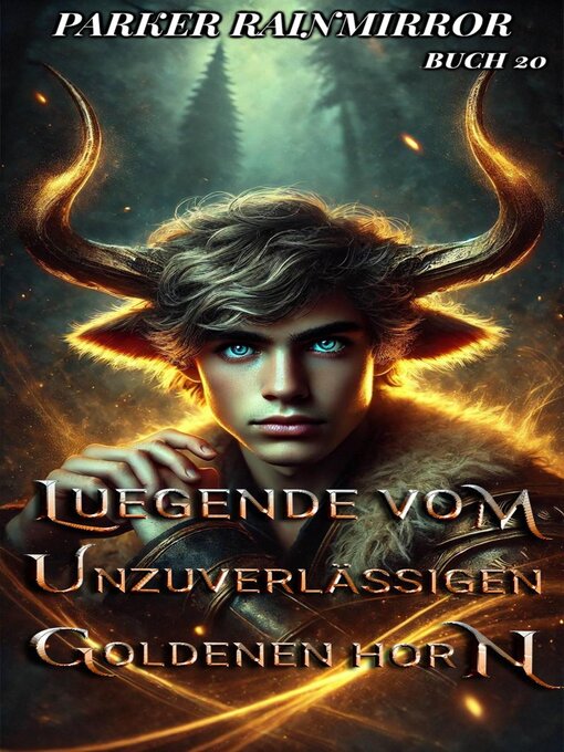 Title details for Legende vom Unzuverlässigen Goldenen Horn by Parker Rainmirror - Available